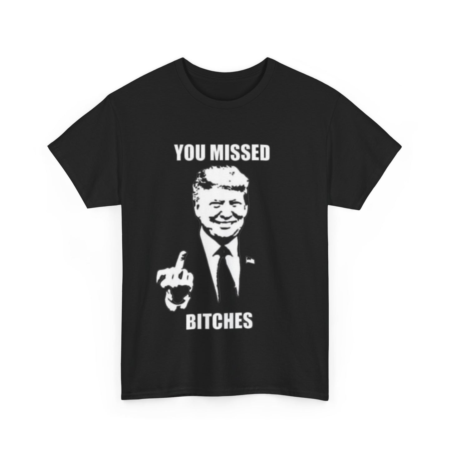 Trump You Missed T Shirt