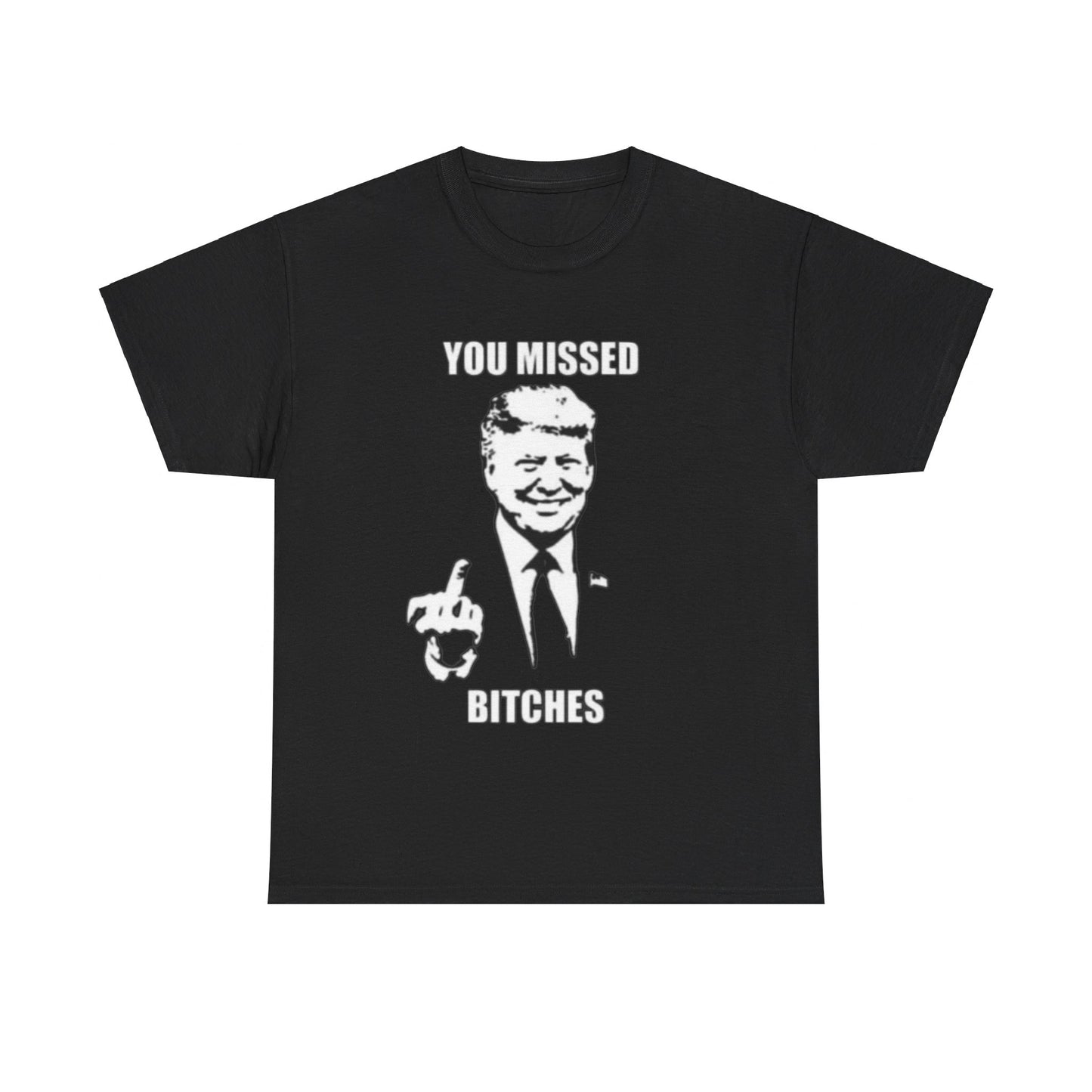 Trump You Missed T Shirt